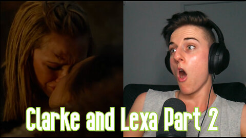 Clarke and Lexa The 100 reaction | Patreon Early Release