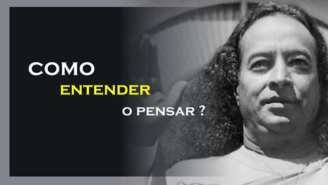 ENTENDA A VIBRAÇÃO DOS PENSAMENTOS , YOGANANDA DUBLADO, MOTIVAÇÃO MESTRE