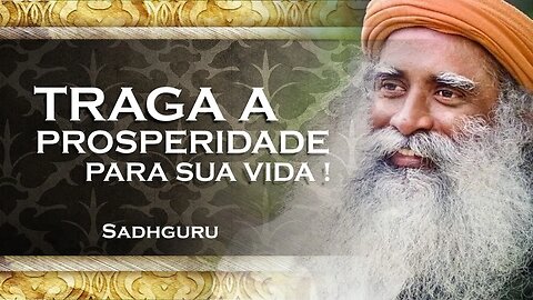 SADHGURU - COMO VOCÊ PODE PROSPERAR, SADHGURU 2023