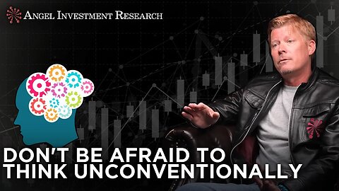 Don't Be Afraid to Think Unconventionally