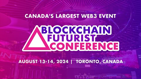 2024 Blockchain Futurist Conference | Canada's Largest Web3 Event! | Day 2