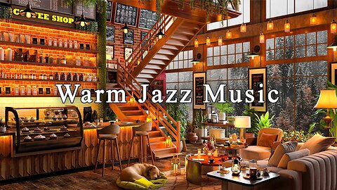 Warm Jazz Music to Study, Work, Sleep ☕ Cozy Coffee Shop Ambience ~ Relaxing Jazz Instrumental Music