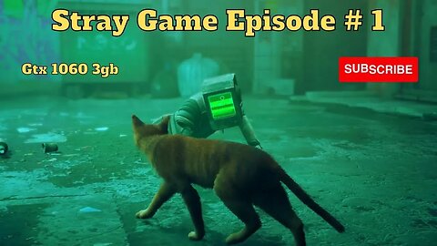 Stray Gameplay Part One in Pc Part 1