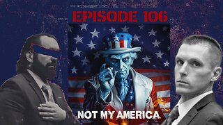 Ep. 106 | Not My America | 8:30 ET | LIVE