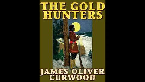 The Gold Hunters by James Oliver Curwood - Audiobook