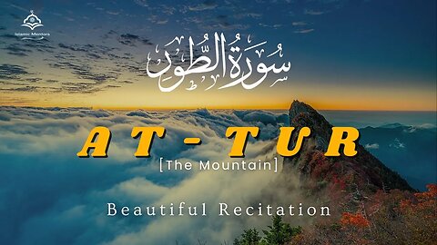 Surah At-Tur (سورة الطور) || Calm your Soul || Be Heaven || Islamic Mentors