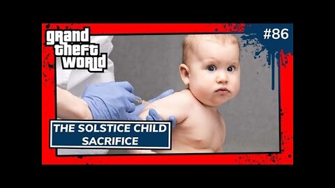 Solstice Child Sacrifice | Grand Theft World Podcast 085 Preview