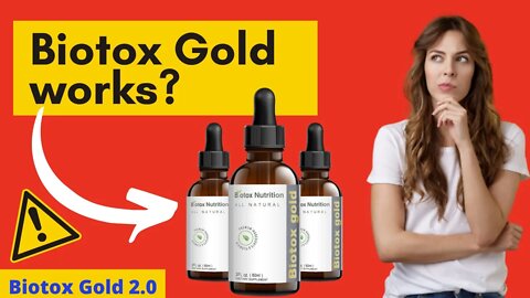 BIOTOX GOLD - ALERT IMPORTANT! - Biotox Gold 2.0 Reviews - Biotox Gold Review