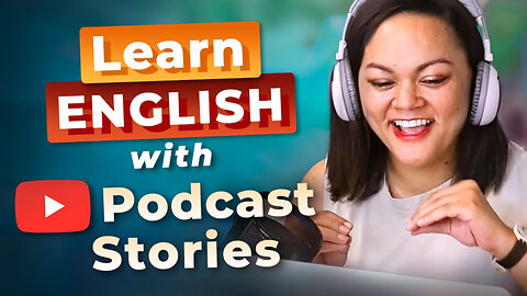 Learn English with PODCASTS — When I Was Younger...