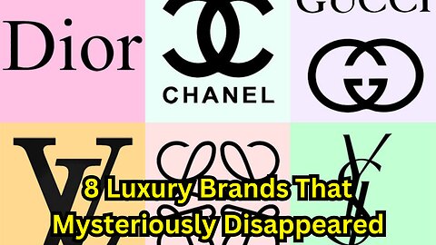 8 Luxury Brands That Mysteriously Disappeared