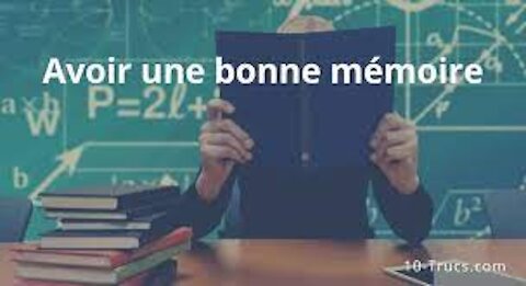 7 Trucs pour avoir une bonne mémoire.