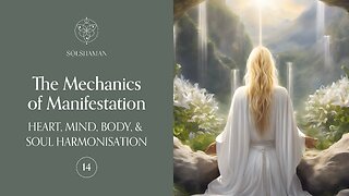 The Mechanics of Manifestation [ 14 ] Ashayana Deane MCEO