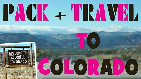 Pack & Travel to Colorado