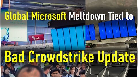 Global Microsoft Meltdown Tied to Bad Crowdstrike Update