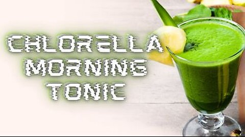 Chlorella Morning Tonic