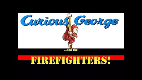 Bedtime Stories for Kids LTB - Curious George and the Firefighters