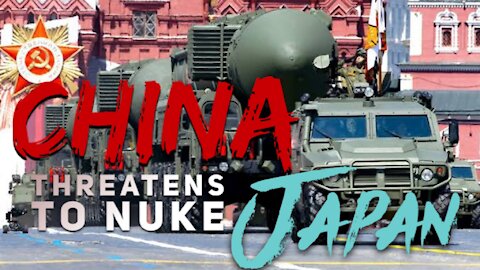 CHINA Threatens to Nuke JAPAN!