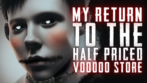 My Return to the Half Priced Voodoo Store *Series Teaser*