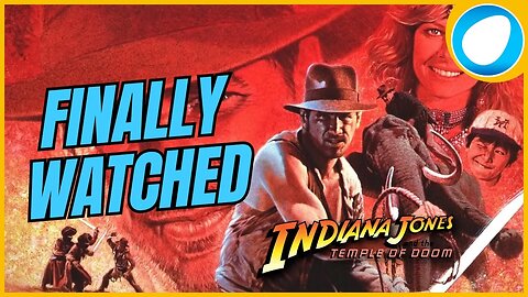 Finally Watched - Indiana Jones and the Temple of Doom (1984)