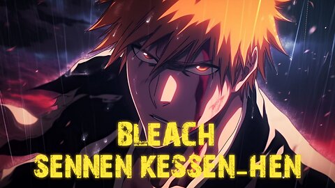 ¡Bleach: Sennen Kessen Hen! La Batalla Épica que No Te Puedes Perder