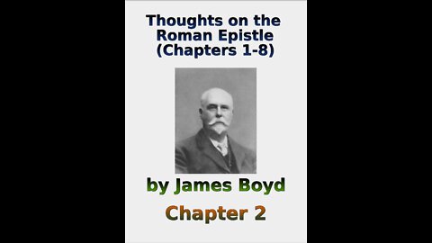 Thoughts on the Roman Epistle Chapters 1- 8, by James Boyd, Chapter 2