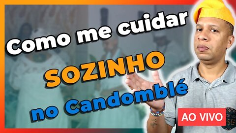 🔴 Como no Candomblé eu me cuido sozinho em casa? - Live#43