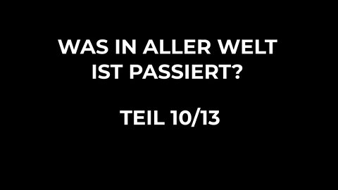 Was in aller Welt ist passiert? - Teil 10/13 - DeeTube