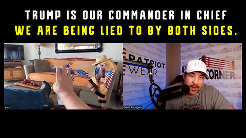 Juanito & David Nino "We Are Being Lied To By Both Sides" > Trump is Our Commander in Chief.