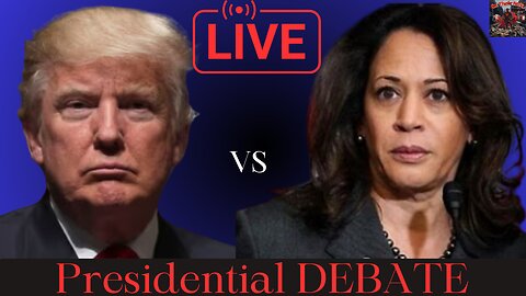 LIVE Coverage/Viewing of the Presidential Debate between Donald Trump & Kamala Harris