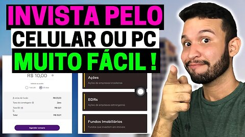 COMO COMPRAR AÇÕES OU FUNDOS IMOBILIÁRIOS PELO CELULAR OU COMPUTADOR? MUITO FÁCIL