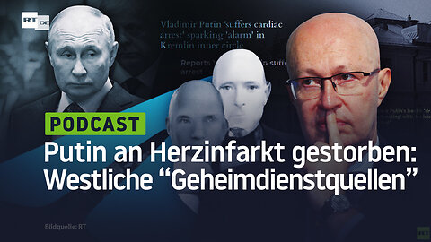 Putin ist an einem Herzinfarkt gestorben: Im Inneren der "Geheimdienstquellen" der westlichen Medien