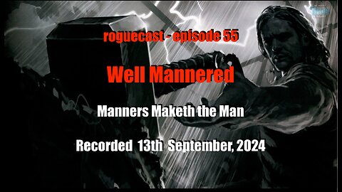 Episode 55: Manners Maketh the Man