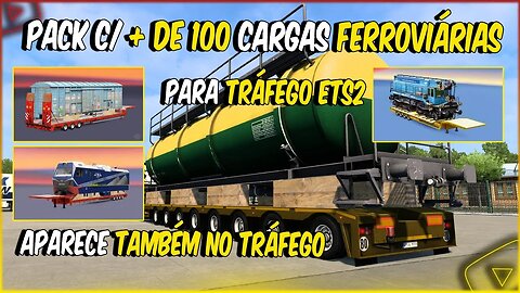 PACK COM + DE 100 CARGAS FERROVIÁRIAS PARA EURO TRUCK SIMULATOR 2 1.46 1.47 BETA