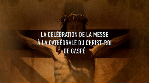 La célébration de la messe à la Cathédrale du Christ-Roi de Gaspé : Vendredi, 19 janvier 2024