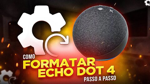 Como FORMATAR ECHO DOT 4 (PASSO A PASSO)