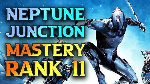 Warframe Mastery Rank 11 Test & Neptune Junction