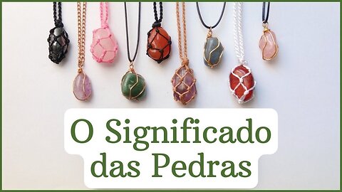 Significados das pedras e cristais e como escolher a sua