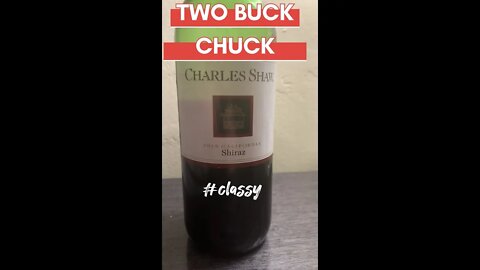 Let's drink Trader Joe’s 2 Buck Chuck | It's 2.99 Now But Still Juicy