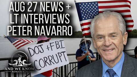 AWK NEWS + Interview w/ Peter Navarro - The [DS] better beware…the Tide is TURNING against them.