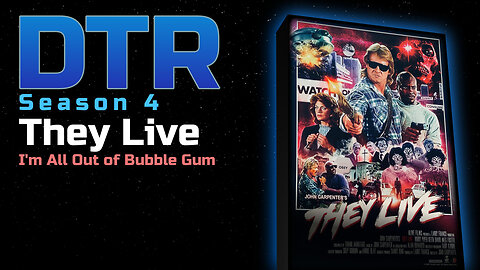 DTR Ep 392: They Live the Movie