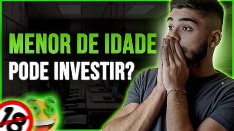 3 MELHORES INVESTIMENTOS PARA MENORES DE IDADE | ONDE E COMO INVESTIR SENDO MENOR DE 18 ANOS?