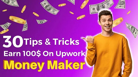 Upwork Money-Making Tips: 30 Ways to Earn $100 Daily