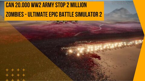 CAN 20.000 WW2 ARMY STOP 2 MILLION ZOMBIES - Ultimate Epic Battle Simulator 2