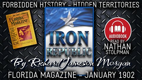 Iron Republic by Richard Jameson Morgan | Florida Magazine January 1902| As read by Nathan Stolpman