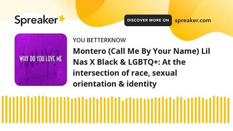 Montero (Call Me By Your Name) Lil Nas X Black & LGBTQ+: At the intersection of race, sexual orienta