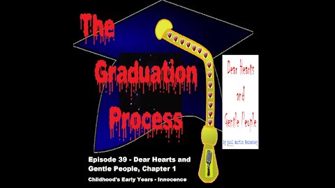 039 The Graduation Process Episode 39 DHAGP Chapter 1 Childhood's Early Years Innocence