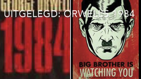 Uitgelegd #2 Orwell’s boek 1984 - dystopische totalitaire overheden