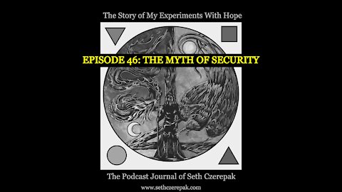 Experiments With Hope - Episode 46: The Myth of Security