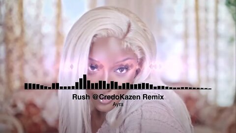 Ayra Starr - Rush @CredoKazen Remix