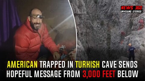 VIDEO: American trapped in Turkish cave sends hopeful message from 3,000 feet below